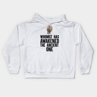 Whomst Has Awakened The Ancient One Kids Hoodie